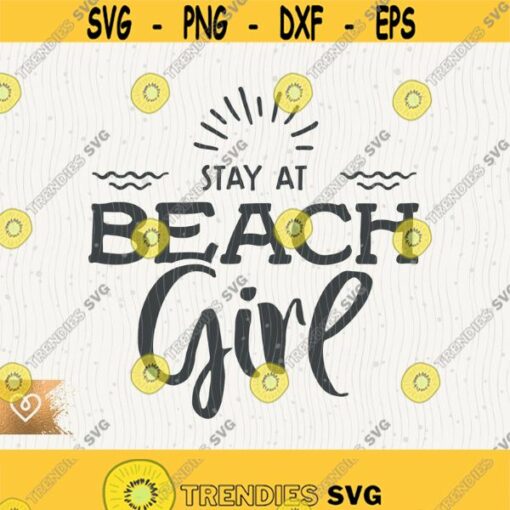 Stay At Beach Girl Svg No Mask Vacation Png Girls Weekend Trip Svg Cricut Life Is Better On The Beach Svg Summer Vibes Svg Sunshine Girl Design 588 1