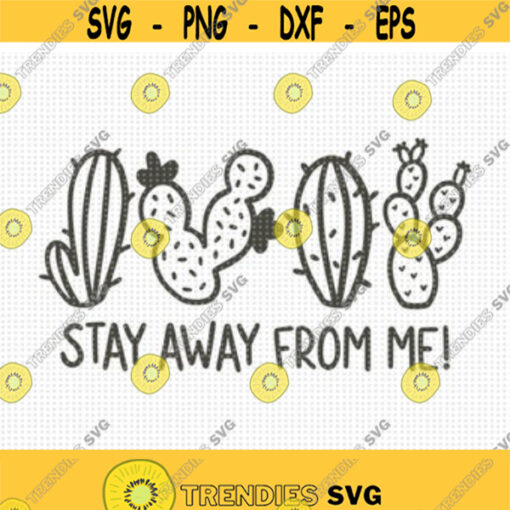 Stay Away From Me SVG Stay Away Svg Cactus Svg Social Distancing Svg Cactus Stay Away Svg Stay Away Cut File Hand Drawn Plants Svg Design 85