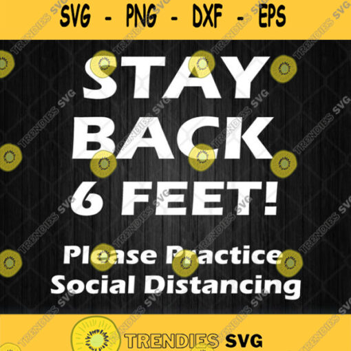 Stay Back 6 Feet Please Practice Social Distancing Svg Png Clipart Silhouette
