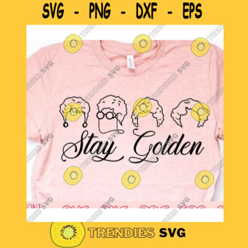 Stay Golden svgThe Golden Girls svgStay Golden shirtStay Golden vectorStay Golden cricutStay Golden downloadStay Golden squad svg