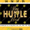 Stay Humble Hustle Hard SVG Hustle Svg Mother Hustler Svg Girl Hustle Svg Dope Svg Afro Svg Black Woman Svg Silhouette Cricut Cut File Design 183