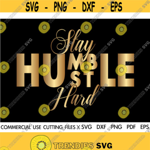 Stay Humble Hustle Hard SVG Hustle Svg Mother Hustler Svg Girl Hustle Svg Dope Svg Afro Svg Black Woman Svg Silhouette Cricut Cut File Design 183