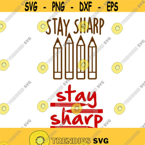 Stay Sharp Pencils Students Teachers School Cuttable Design SVG PNG DXF eps Designs Cameo File Silhouette Design 1561