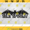 Stay Spooky SVG Halloween spooky svg Spooky bat svg Spooky Vibes svg Halloween bat svg trick or treat svg png dxf files for cricut Design 91