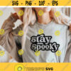 Stay Spooky svg Spooky shirt svg Spooky Vibes svg Halloween shirt svg Halloween svg trick or treat svg png dxf cut files for cricut Design 254