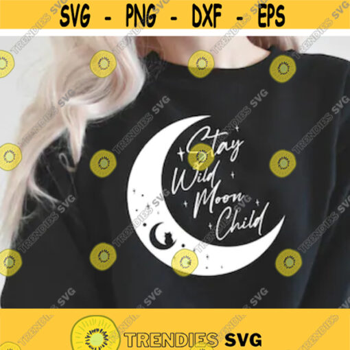 Stay Wild Moon Child Svg Boho Svg Bohemian Svg Gifts for Her Shirt Women Svg Moon Svg files for Cricut and Silhouette Witch Svg Design 30