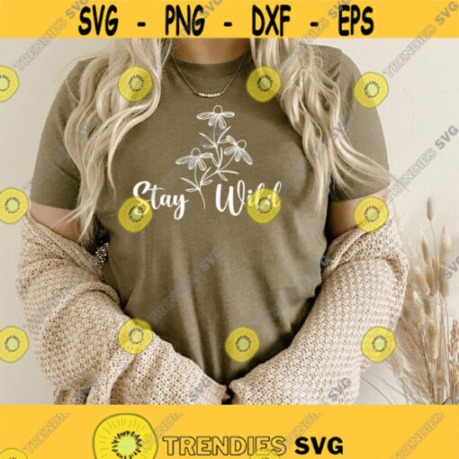 Stay Wild Svg Plant Lady Svg Floral Shirt Svg gardening svg Wild Flower Svg womens shirt svg Botanical Svg Png Dxf Cut files Cricut Design 200