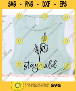 Stay wild svgWildf lower shirt svgWildflower quote svgBWildflower saying svgWildflower cut fileSummer svg for cricut