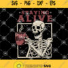 Staying Alive Coffee Svg The Death Enjoy Life Svg Coffee Svg Skeleton Svg Skeleton Drink Coffee Svg