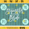 Stepmother of the Bride svg png jpeg dxf cutting file Commercial Use Wedding SVG Vinyl Cut File Bridal Party Wedding Gift Groom 1232