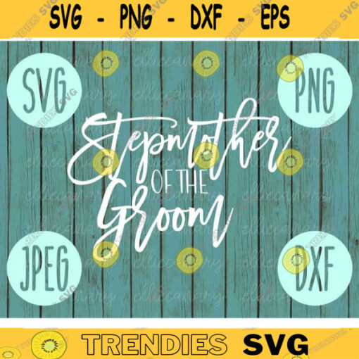 Stepmother of the Groom svg png jpeg dxf cutting file Commercial Use Wedding SVG Vinyl Cut File Bridal Party Wedding Gift Bride 2098