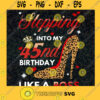 Stepping Into My 45Th Birthday Like A Boss Bday Gift Women Birthday Girl png Birthday png Girl Boss png Sublimation