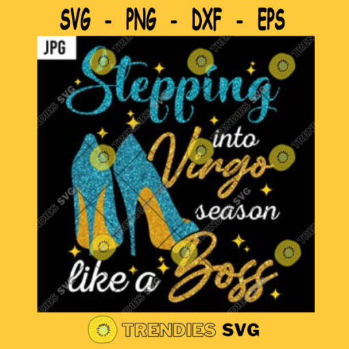 Stepping Into Virgo Season Like A Boss PNG Glitter Blue Gold High Heels Sexy Birthday Women JPG