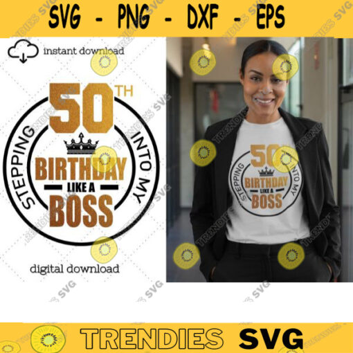 Stepping into my 50th like a BOSS SVG50th birthday svg50th birthday svg for women50 years old svgfifty birthday svgSvg Files For Cricut 297 copy