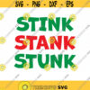 Stink Stank Stunk SVG For Cricut. Grinch Svg. Christmas Sign Svg. Dr Seuss svg. Christmas Day Svg. Commercial use Svg. Silhouette. Png file.