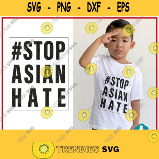 Stop Asian Hate svg StopAsianHate Stop Racism Shirt Asian Lives Matter svg Asian American Violence Against Asian 287