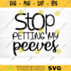 Stop Petting My Peeves Svg File Funny Quote Vector Printable Clipart Funny Saying Sarcastic Quote Svg Cricut Design 391 copy