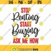 Stop Renting Svg Png Eps Pdf Files Real Estate Svg Real Estate Agent Realtor Quote svg Real Estate Quotes Realtor Svg Design 117
