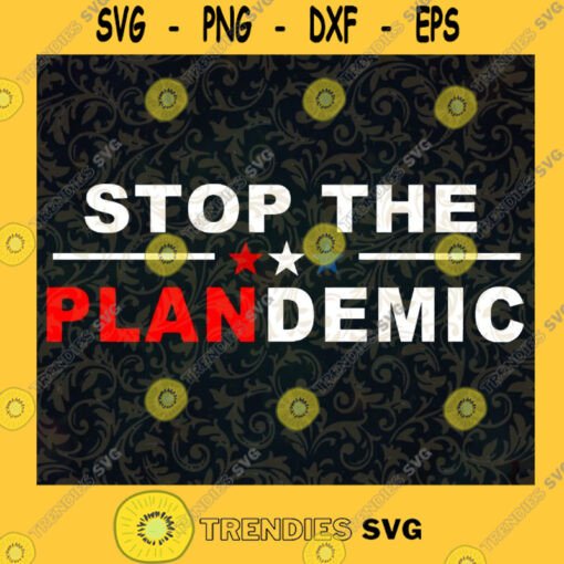 Stop The Plandemic Svg Covid 19 Svg Corana Virus Svg Antivaxxed Svg