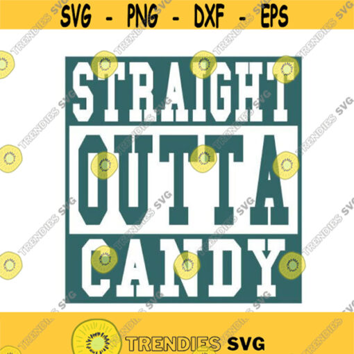 Straight Outta Candy Halloween Cuttable Design SVG PNG DXF eps Designs Cameo File Silhouette Design 1015