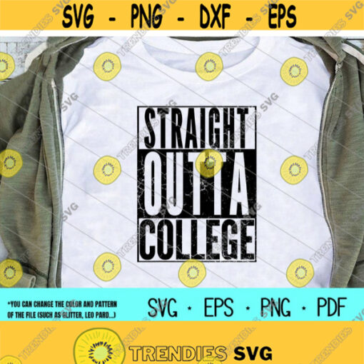 Straight Outta College svgGraduation SeniorgraduateDigital DownloadPrintSublimation Design 468
