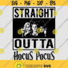 Straight Outta Hocus Pocus SVG PNG EPS File For Cricut Silhouette Cut Files Vector Digital File