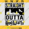 Straight Outta Hogwarts Harry Potter SVG PNG EPS File For Cricut Silhouette Cut Files Vector Digital File