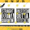 Straight Outta Quarantine Quarantine SVG Quarantined Svg Social Distancing Svg Straight Outta Quarantine Quarantine Shirt Design 20