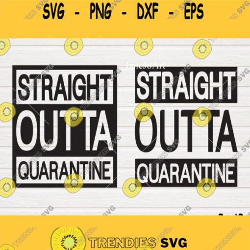 Straight Outta Quarantine SVG Quarantine SVGQuarantined 2020 SVG Clipart T shirt Iron on Transfer Social distancingEssentialCircut file