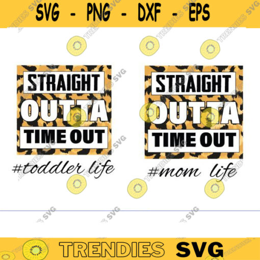 Straight Outta Time Out mom life toddler life leopard cheetah print png Kid Leopard PNG mom lopard png Mom of Girls Funny Mom png copy