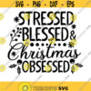 Stressed Blessed Christmas Obsessed Svg Christmas Svg Holidays Svg Merry Christmas Svg silhouette cricut cut files svg dxf eps png. .jpg