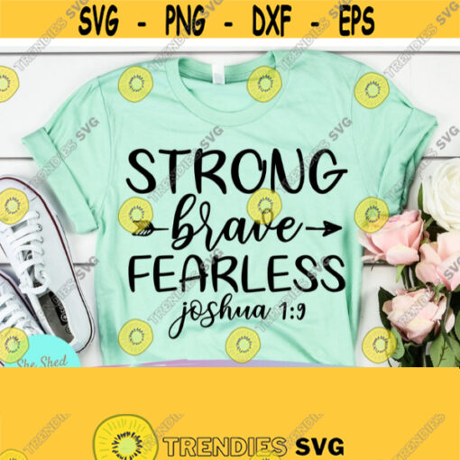 Strong Brave Fearless Scripture svg Christian svg Christian png Church shirt Motivational svg Svg File for Cricut Silhouette Design 508