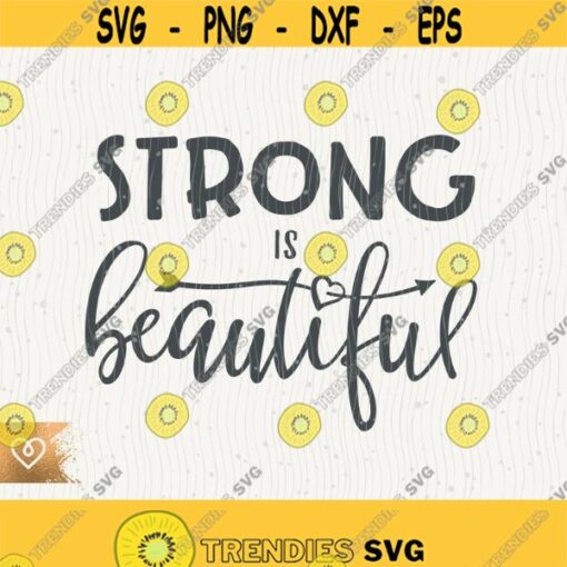 Strong Is Beautiful Svg Strong Powerful Brave Unstoppable Png Female Future Cricut Cut File Empowered Women Svg Girl Power Png Girl Boss Design 386