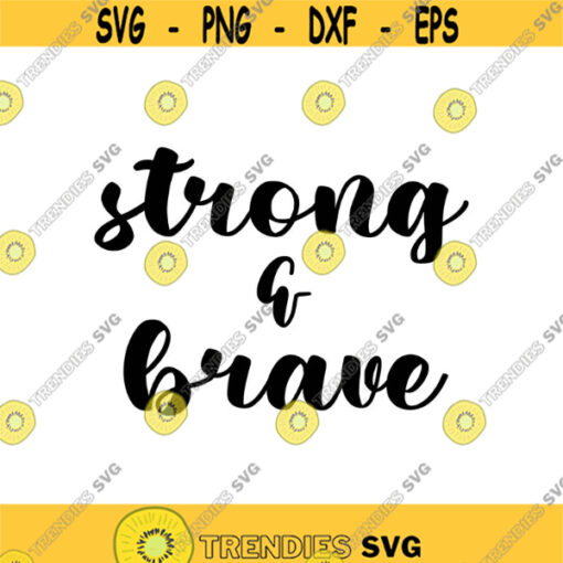 Strong and Brave Decal Files cut files for cricut svg png dxf Design 524