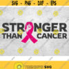 Stronger Than Cancer Svg Cancer Svg Cancer Survivor Svg Cancer Warrior Svg Breast Cancer Svg Cancer Png Cancer Awareness svg dxf eps Design 187
