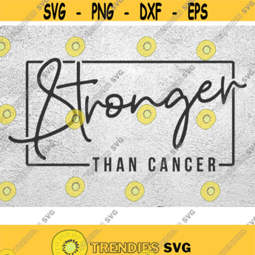 Stronger Than Cancer Svg Cancer Svg Cancer Survivor Svg Cancer Warrior Svg Breast Cancer Svg Cancer Png Cancer Awareness svg dxf eps Design 191