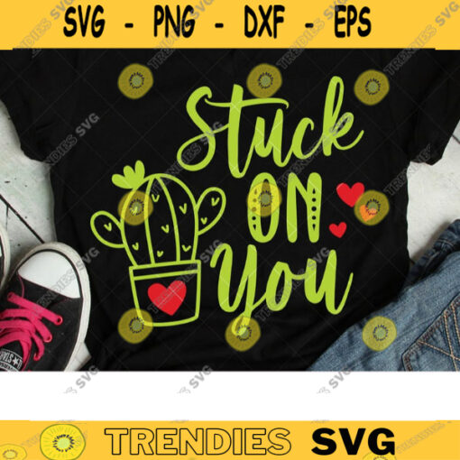 Stuck on You SVG DXF Cactus Valentines Day Love Quote Funny Valentine Day T Shirt Design Svg Dxf Cut files for Cricut Commercial Use copy