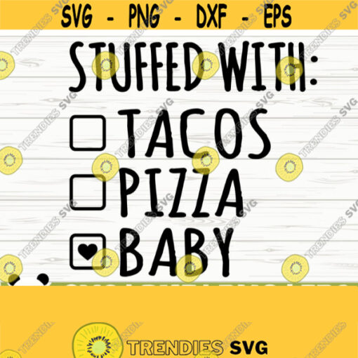 Stuffed With Tacos Pizza Baby Svg Baby Quote Svg Mom Svg Mom Life Svg Motherhood Svg Toddler Svg Baby Shower Svg Baby Shirt Svg Design 402