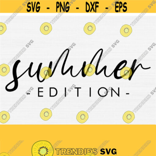 Summer Edition Svg Files Womens Shirt Svg Summer Svg Files for Cricut Summer Svg For ShirtsHello Summer SvgCommercial Use Vector Files Design 350