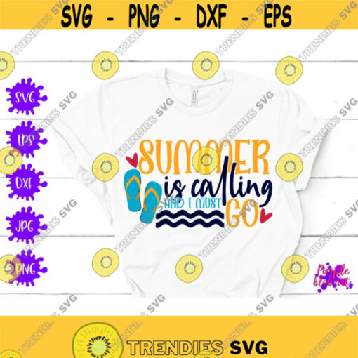 Summer Is Calling And I Must Go Summer Adventure Summer Camping SVG Beach Is Calling Last Day Of School Summer Vacation SVG Summer T Shirt Design 313