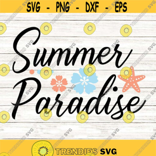 Summer Paradise Svg Summer Svg Beach Svg Summer Beach Svg Summer Vacation Svg Silhouette Cricut Cutting Files svg dxf eps png. .jpg