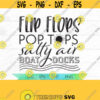 Summer SVG Flip flops pop tops salty air boat docks SVG digital download summertime summer shirt DIY Tan lines and summer Design 39