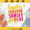 Summer SVG Sunrise sunburn sunset repeat SVG Beach shirt SVG digital cut files