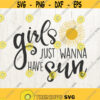 Summer SVG girls just wanna have sun SVG sun svg Digital cut file girls just wanna have fun svg file commercial use OK Design 487