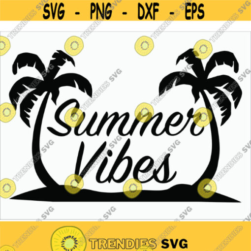 Summer Vibes SVG Png 300ppi EPS DXF Cricut file Silhouette file Vector file Cuttable Printable Digital download Design 941