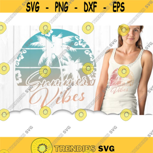 Summer Vibes SVG Summer SVG Files For Cricut Tropical SVG Beach Svg Waves Svg Summer Shirt Iron On Cut Files For Cricut .jpg