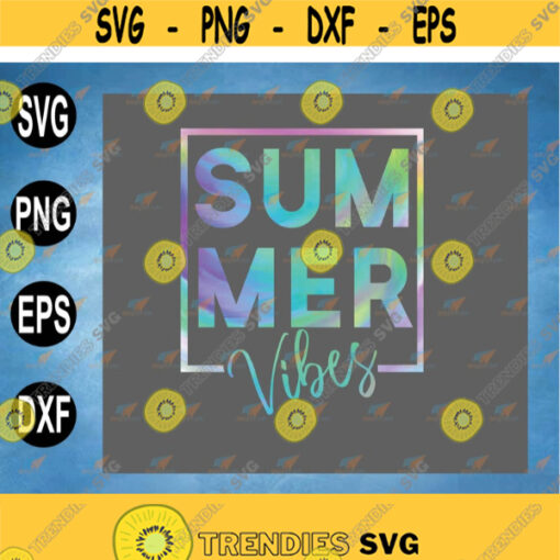Summer Vibes Tie Dye png Summer Vibes png Tiedye png Hippie Color png Summertime png svg eps dxf png Design 150