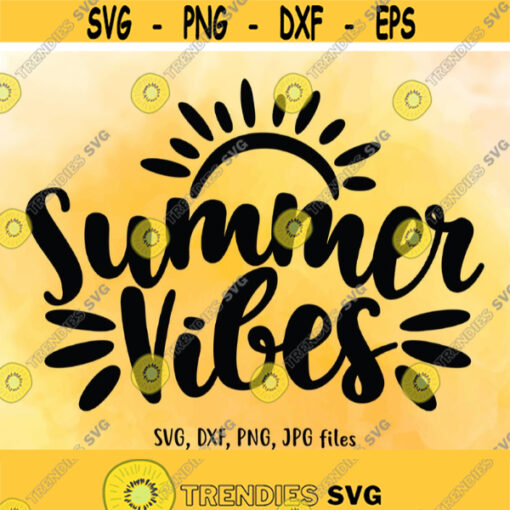 Summer Vibes svg Summer svg Vacation svg Summer Quote Saying svg Vacay svg Girl Summer svg Women Shirt svg Silhouette Cricut Design 465