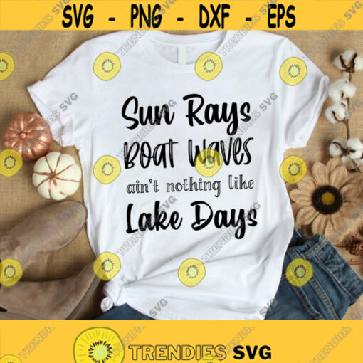 Sun Rays Boat Waves Aint Nothing Like Lake Days Svg Cut File Lake Mode Svg File Summer Cut File Sun Cut File Summer Vacation Svg Design 143