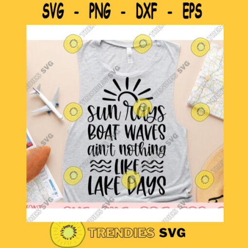 Sun rays Boat waves aint nothing like Lake days svgSummer shirt svgLake quote svgLake life svgSummer cut fileSummer svg for cricut